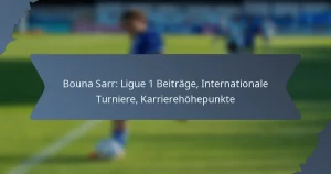 Bouna Sarr: Ligue 1 Beiträge, Internationale Turniere, Karrierehöhepunkte